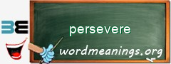 WordMeaning blackboard for persevere